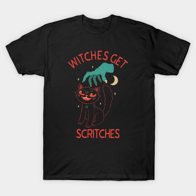 Witches Get Scritches T-Shirt by DinoMike